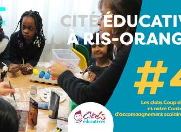 #4 Cités éducatives : Les clubs Coup de pouce et notre Contrat local d’accompagnement scolaire